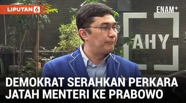 Ditanya soal Jatah Menteri, Demokrat Mengaku akan Penuhi Sesuai Permintaan Prabowo