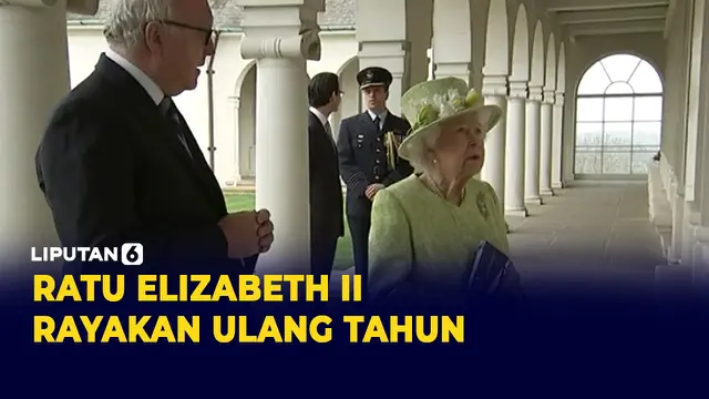 VIDEO: Ratu Elizabeth II Rayakan Ulang Tahunnya yang ke-96