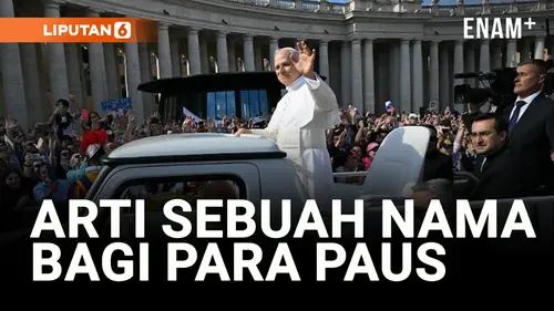  Apa Arti Sebuah Nama? Mengapa Para Paus Memilih Nama Kepausan Mereka?