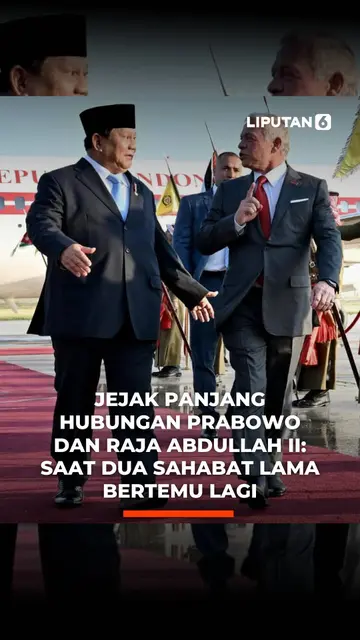 Jejak Panjang Hubungan Prabowo dan Raja Abdullah II: Saat Dua Sahabat Lama Bertemu Lagi