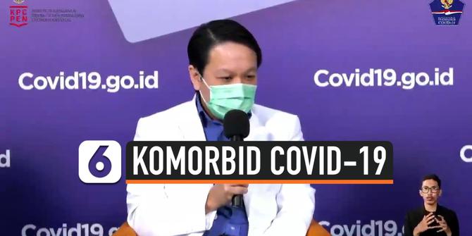 VIDEO: Alasan Pasien Komorbid Lebih Berisiko Saat Terinfeksi Covid-19