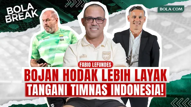 Fabio Lefundes: Bojan Hodak Lebih Layak Tangani Timnas Indonesia