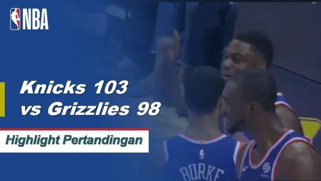 Cuplikan Pertandingan : Knicks 103 vs Grizzlies 98