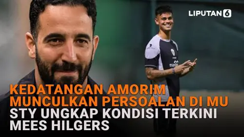 Kedatangan Amorim Munculkan Persoalan di MU, STY Ungkap Kondisi Terkini Mees Hilgers