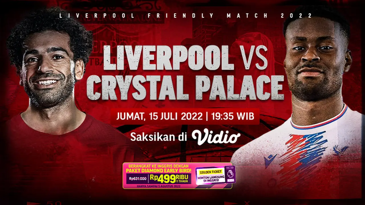 Link Live Streaming Liverpool Vs Crystal Palace di Vidio, Jumat 15 Juli 2022