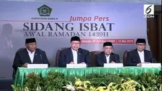 Hasil sidang isbat menetapkan 1 Ramadan 1439 H jatuh pada 17 Mei 2018.