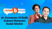 Liputan6 Talks edisi kali ini membahas tentang kesuksesan dr. Gunawan, Sp.PD dalam melawan badai sitokin pada pasien Covid-19. (Dok. Vidio)