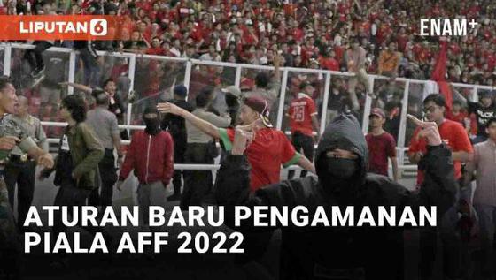 VIDEO: Pengamanan Piala AFF 2022: Kapasitas GBK Dibatasi Hingga Tidak Ada Gas Air Mata