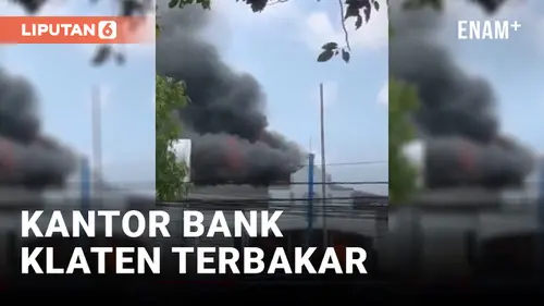 VIDEO: Kantor Bank Jateng Cabang Klaten Terbakar, 2 Petugas Damkar Terluka