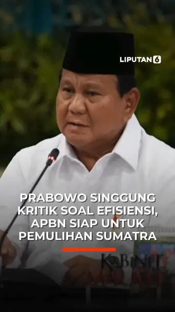 Prabowo Singgung Kritik Soal Efisiensi, APBN Siap Untuk Pemulihan Sementara