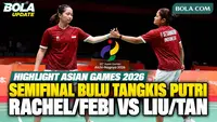 Highlight Rachel Allessya Rose/Febi Setianingrum vs Liu Sheng Shu/Tan Ning di Asian Games 2026