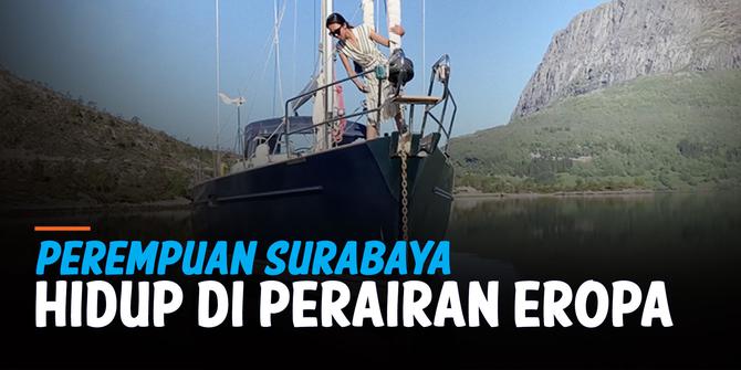 VIDEO: Perempuan Asal Surabaya Hidup Nomaden di Perairan Eropa