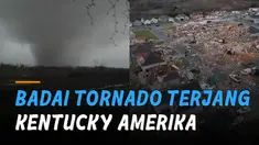 Bencana alam badai tornado menerjang Kentucky, Amerika Serikat.