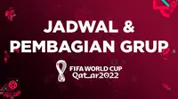 Cover Berita Video Pembagian Grup dan Jadwal Lengkap Piala Dunia 2022