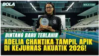 2 Emas dan Pecahkan Rekor, Adelia Chantika Mencuri Perhatian di Kejurnas Akuatik 2026