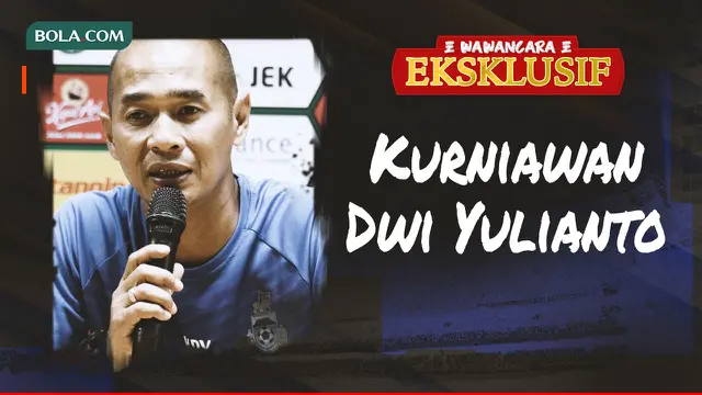 Wawancara Eksklusif - Kurniawan Dwi Yulianto