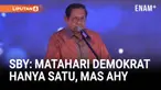 Ketua Majelis Tinggi Partai Demokrat Susilo Bambang Yudhoyono (SBY) tegas mengatakan bahwa  matahari atau pucuk pimpinan di Partai Demokrat hanya satu, yakni Ketua Umum Agus Harimurti Yudhoyono (AHY).