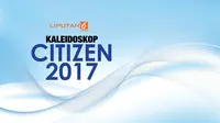 KALEIDOSKOP CITIZEN 2017 (Liputan6.com/Abdillah)
