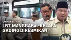 LRT Jakarta rute Manggarai-Kelapa Gading diresmikan. Di sela-sela acara, Gubernur Jakarta Pramono Anung meminta bantuan Danantara untuk pembangunan LRT selanjutnya.