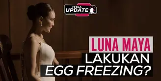 Fimela Update: Egg Freezing Luna Maya