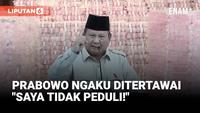 Prabowo Tak Peduli Sering Ditertawai Bicara Kekuatan Asing Ganggu Indonesia