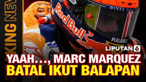 VIDEO: Marc Marquez Akhirnya Batal Balap di MotoGP Mandalika, Kenapa?