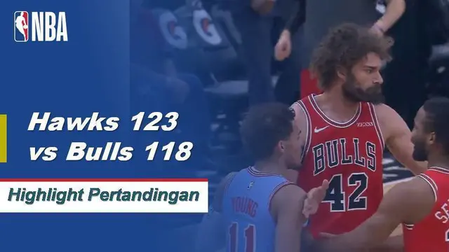 Cuplikan Pertandingan NBA : Hawks 123 vs Bulls 118