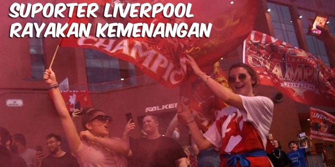 VIDEO TOP 3: Suporter Liverpool Rayakan Kemenangan