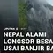 Nepal Alami Longsor Besar Usai Banjir Bandang