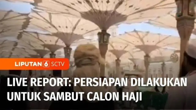 VIDEO: Live Report: Persiapan Kedatangan Jemaah Calon Haji di Madinah