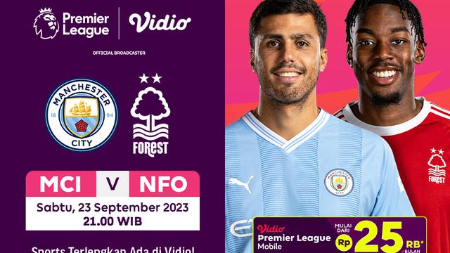 Link Live Streaming Manchester City vs Nottingham Forest di Vidio, 23 September 2023