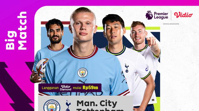 Jadwal dan Live Streaming Manchester City Vs Tottenham di Vidio, Jumat 20 Januari 2023