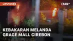 Kebakaran terjadi di Grage Mall, Jalan Tentara Pelajar, Kota Cirebon, Rabu (08/01/2025) malam. Api diduga berasal dari Aluminium Composite Panel (ACP) di bagian atap barat gedung