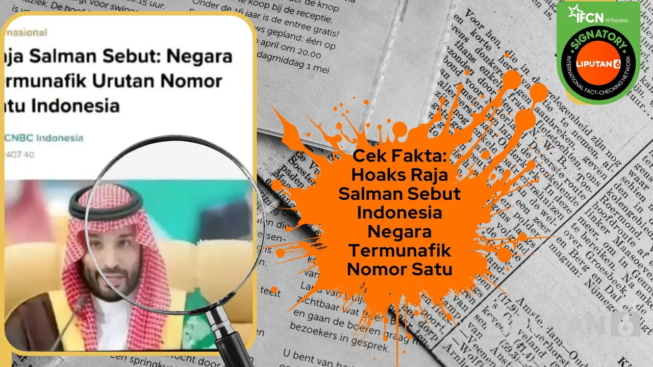 Cek Fakta Raja Salman sebut Indonesia negara termunafik nomor satu