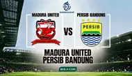 Prediksi BRI Super League Madura United Vs Persib Bandung: Bangkit atau Makin Tertinggal