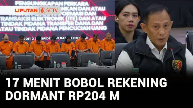VIDEO: Dalam 17 Menit, Sindikat Bobol Rekening Dormant Rp204 Miliar