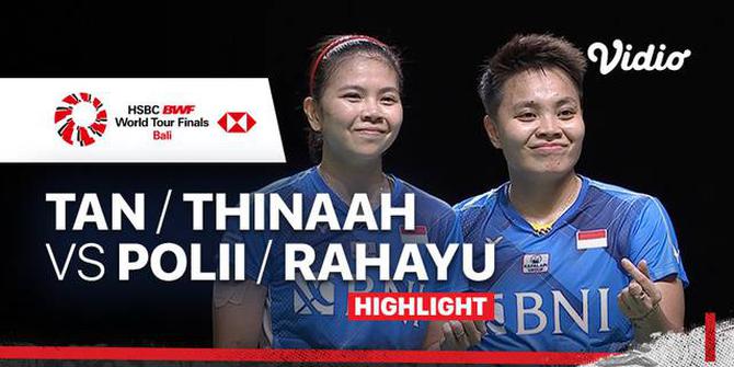 VIDEO: Kemenangan yang Antarkan Greysia Polii / Apriyani Rahayu ke Semifinal BWF World Tour Finals 2021