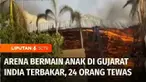 Sebanyak 24 orang anak tewas, setelah arena bermain anak dan keluarga di Gujarat, India, terbakar.