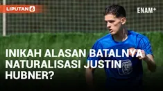 Justin Hubner Batal Dinaturalisasi, Ada Apa?