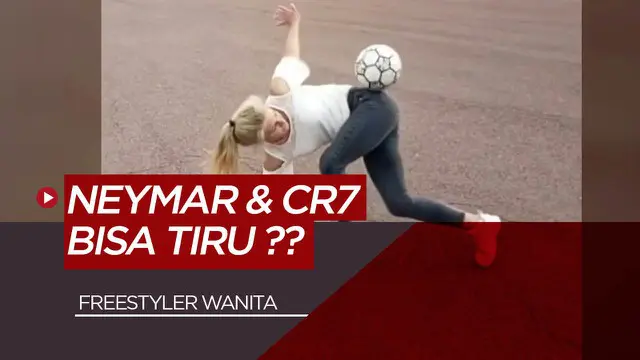 Berita Video Bikin Kagum! Aksi Juggling Wanita Cantik Ini Mungkin Sulit Ditiru Neymar dan Cristiano Ronaldo