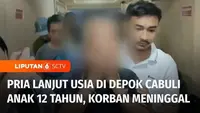 Seorang pria lanjut usia di Depok, Jawa Barat, diduga mencabuli anak berusia 12 tahun. Setelah dicabuli tersangka, korban mengeluh kesakitan, korban lalu meninggal dunia saat dirawat di rumah sakit.