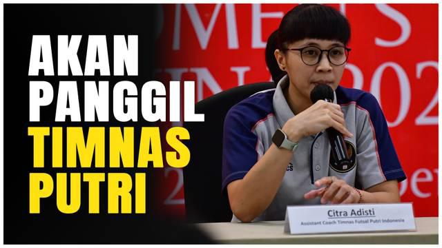 Komentar Citra Adisti terkait persiapan Timnas Futsal Putri Indonesia jelang AFC Futsal Asian Cup 2025