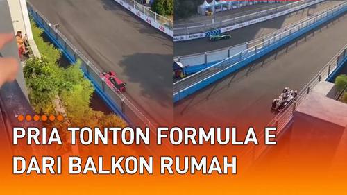 VIDEO: Bukan di Ruangan VIP, Pria Tonton Formula E dari Balkon Rumah