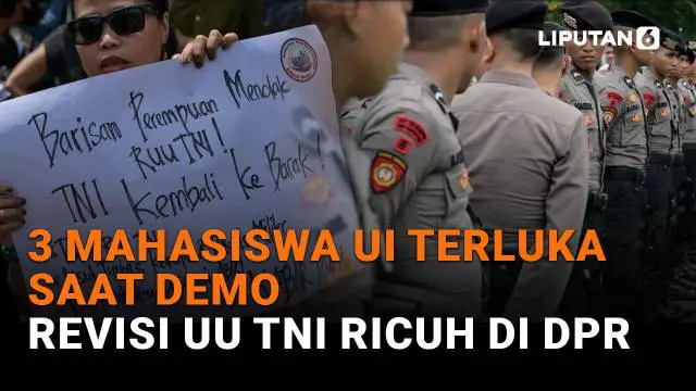 Simak penjelasan 3 mahasiswa UI terluka saat demo revisi UU TNI ricuh di DPR di News Flash Liputan6.com.