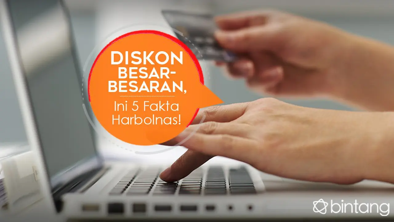 [Bintang] Diskon Besar-besaran, Ini 5 Fakta Harbolnas!