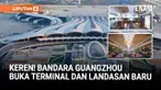Bandara Internasional Baiyun di Guangzhou, China, resmi mengoperasikan Terminal 3 dan landasan pacu kelima.