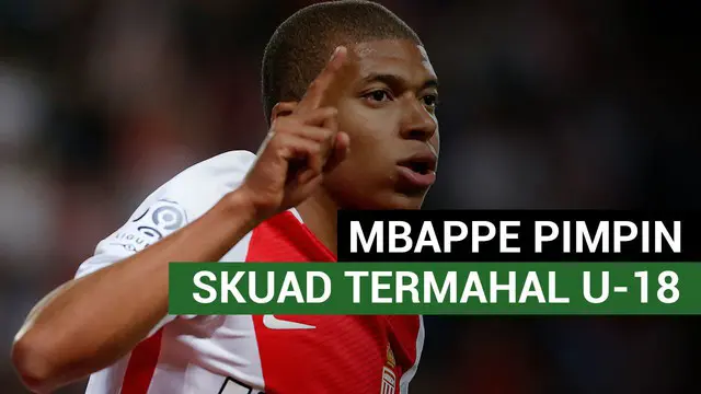 VIDEO: Kylian Mbappe Pimpin Skuad U-18 Termahal di Dunia