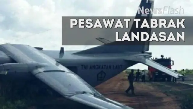 Pesawat latih Cassa U 623 TNI AL menabrak landasan pacu Bandara Lanud Leo Wattimena, Pulau Morotai, Maluku Utara.