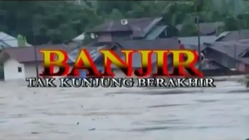 Barometer Pekan Ini: Banjir Tak Kunjung Berakhir