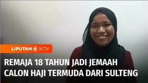 VIDEO: Kisah Remaja 18 Tahun dari Palu Timur yang Jadi Calon Haji Termuda Sulawesi Tengah